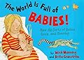 The World Is Full Of Babies: A book about human and animal babies