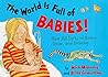 The World Is Full Of Babies: A book about human and animal babies (Wonderwise) The World Is Full Of Babies: A book about human and animal babies (Wonderwise)