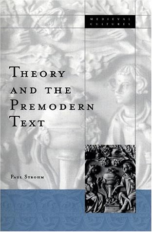 Theory And The Premodern Text (Volume 26) (Medieval Cultures)