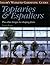 Topiaries and Espaliers: Plus Other Designs for Shaping Plants (Taylor's Weekend Gardening Guides (Houghton Mifflin))