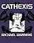 Cathexis by Michael Manning