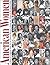 American Women: A Library of Congress Guide for the Study of Women's History and Culture Inthe United States
