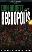 Necropolis (Gaunt's Ghosts, #3)