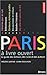 Paris à livre ouvert : Le Guide des lecteurs, des livres et des auteurs