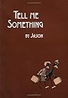 Tell Me Something