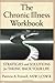 The Chronic Illness Workbook: Strategies And Solutions for Taking Back Your Life