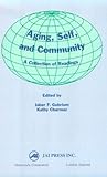Aging, Self, and Community: A Collection of Readings