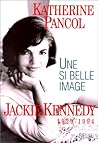 Une si belle image: Jackie Kennedy, 1929-1994 (French Edition)