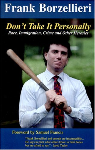 Don't Take It Personally: Race, Immigration, Crime and Other Heresies (Mass Market Paperback)