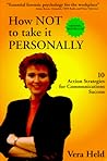 How Not To Take It Personally: 10 Action Strategies for Communications Success
