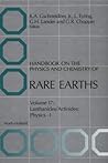 Handbook on the Physics and Chemistry of Rare Earths, Volume 17: Lanthanides/Actinides: Physics - I Handbook on the Physics and Chemistry of Rare Earths, Volume 17: Lanthanides/Actinides: Physics - I