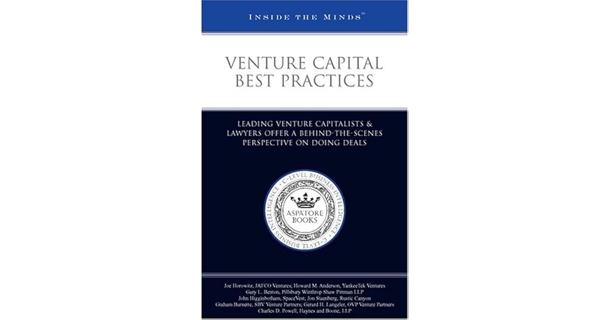 Venture Capital Best Practices Leading Vcs & Lawyers on Doing Venture Capital Deals by Aspatore Venture Capital Best Practices Leading Vcs & Lawyers on Doing Venture Capital Deals by Aspatore