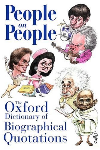 People on People: The Oxford Dictionary of Biographical Quotations (Paperback)