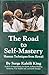 The Road to Self-Mastery