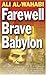 Farewell Brave Babylon by Charles Montgomery