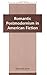 Romantic Postmodernism In American fiction by Eberhard Alsen