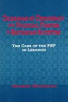 Dilemmas of Democracy and Political Parties in Sectarian Societies: The Case of the Progressive Socialist Party of Lebanon 1949-1996 Dilemmas of Democracy and Political Parties in Sectarian Societies: The Case of the Progressive Socialist Party of Lebanon 1949-1996