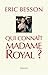 Qui Connaît Madame Royal? by Éric Besson