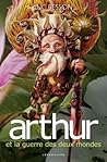 Arthur et la guerre des deux mondes (Arthur et les Minimoys, #4)