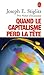 Quand Le Capitalisme Perd La Tete (French Edition)