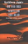 Mr. and Mrs. Scotland Are Dead: Poems 1980-1994 Mr. and Mrs. Scotland Are Dead: Poems 1980-1994