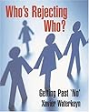 Who's Rejecting Who?: Getting Past 'no'