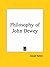 Philosophy of John Dewey 1928 by Joseph Ratner