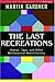 The Last Recreations