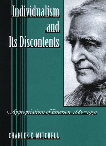 Individualism and Its Discontents: Appropriations of Emerson, 1880-1950 (Hardcover)
