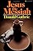 Jesus the Messiah by Donald Guthrie
