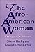 The Afro-American Woman: St...