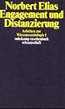 Engagement und Distanzierung. Arbeiten zur Wissenssoziologie I.