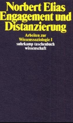 Engagement und Distanzierung. Arbeiten zur Wissenssoziologie I. (Paperback)