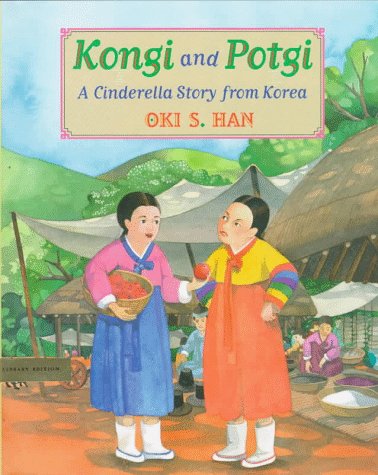 Kongi and Potgi: A Cinderella Story from Korea (Hardcover)
