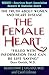 The Female Heart: The Truth...