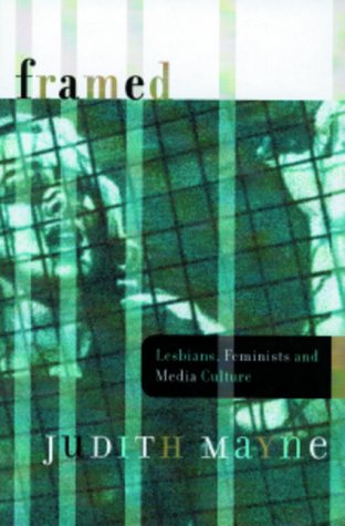 Framed: Lesbians, Feminists, and Media Culture (Paperback)