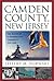 Camden County, New Jersey: The Making of a Metropolitan Community, 1626-2000