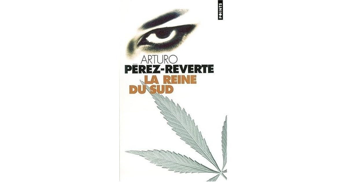 La Reine Du Sud Arturo Pérez Reverte La reine du sud by Arturo Pérez-Reverte