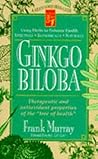 Ginkgo Biloba: Therapeutic and Antioxidant Properties of the "Tree of Health" (Keats Good Herb Guide)