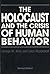 The Holocaust and the Crisis of Human Behavior