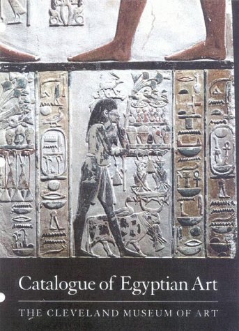 Catalogue of Egyptian Art: The Cleveland Museum of Art (Hardcover)