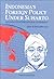 Indonesia's Foreign Policy Under Suharto by Leo Suryadinata