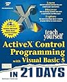 Teach Yourself Activex Control Programming With Visual Basic 5 in 21 Days