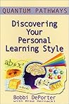 Quantum Pathways: Discovering Your Personal Learning Style Quantum Pathways: Discovering Your Personal Learning Style