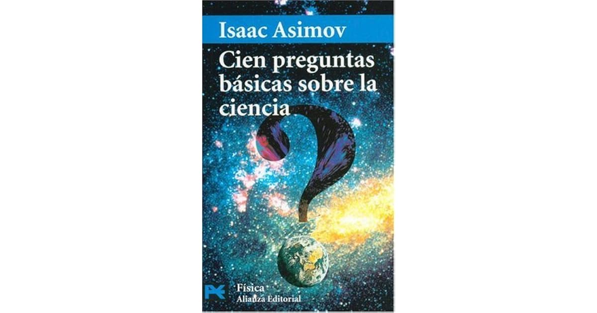 Cien preguntas básicas sobre la ciencia by Isaac Asimov