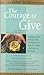 The Courage to Give: Inspir...