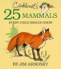 Crinkleroot's 25 Mammals Every Child Should Know