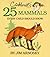 Crinkleroot's 25 Mammals Every Child Should Know