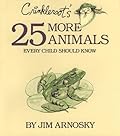 Crinkleroot's 25 More Animals Every Child Should Know