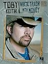 Toby Keith - White Trash with Money by Toby Keith